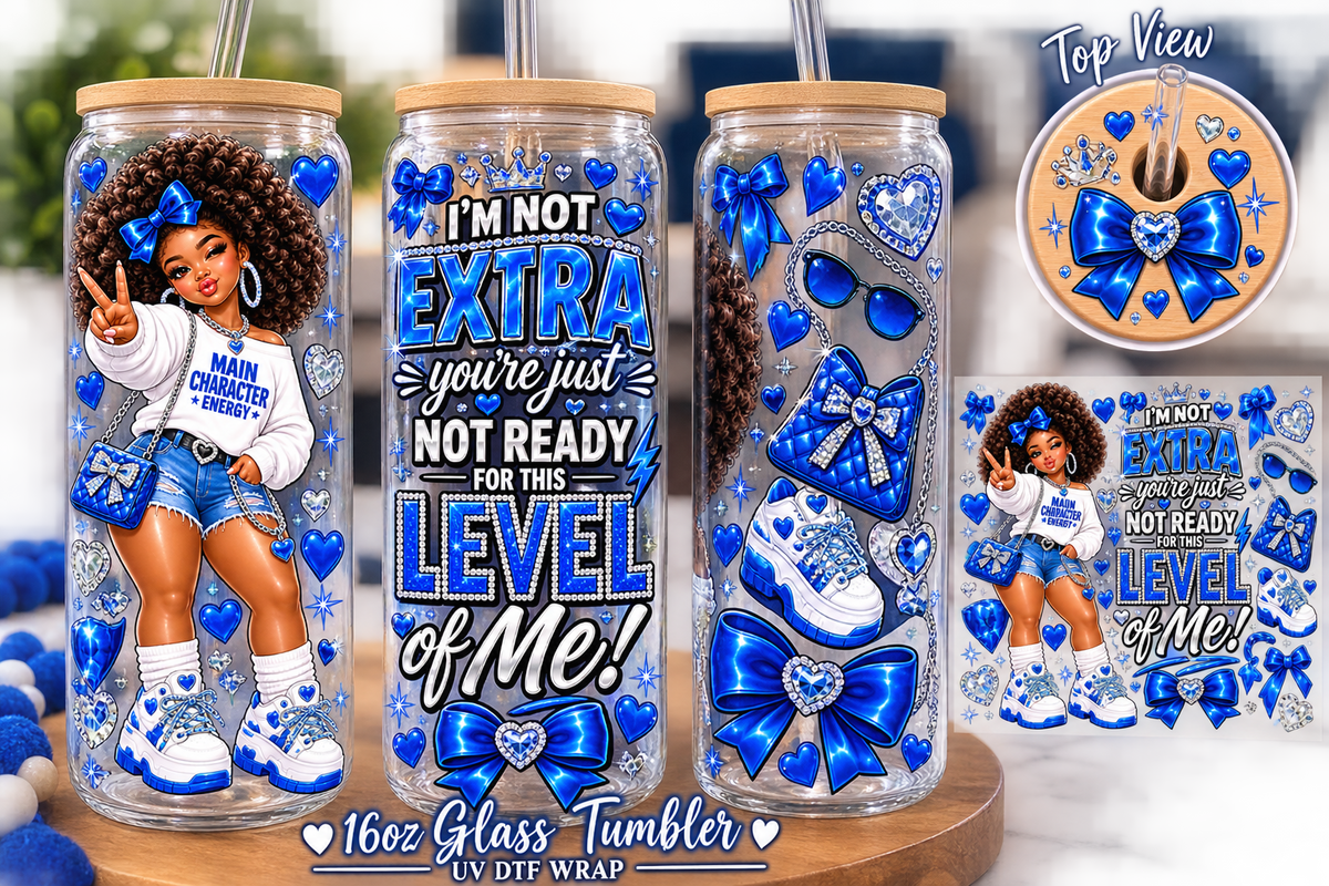 I'm Not Extra – Main Character Energy 16oz Glass Tumbler 💙✨